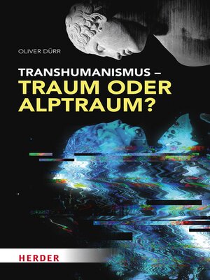 cover image of Transhumanismus – Traum oder Alptraum?